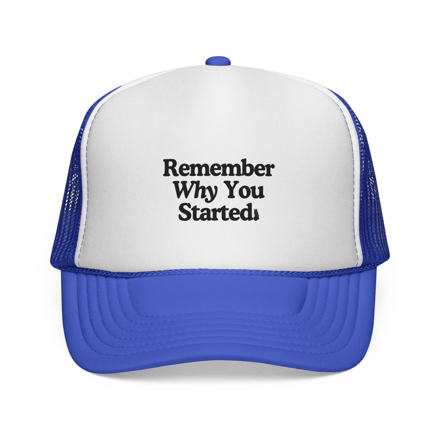 Trucker Cap - Remember Why You Started