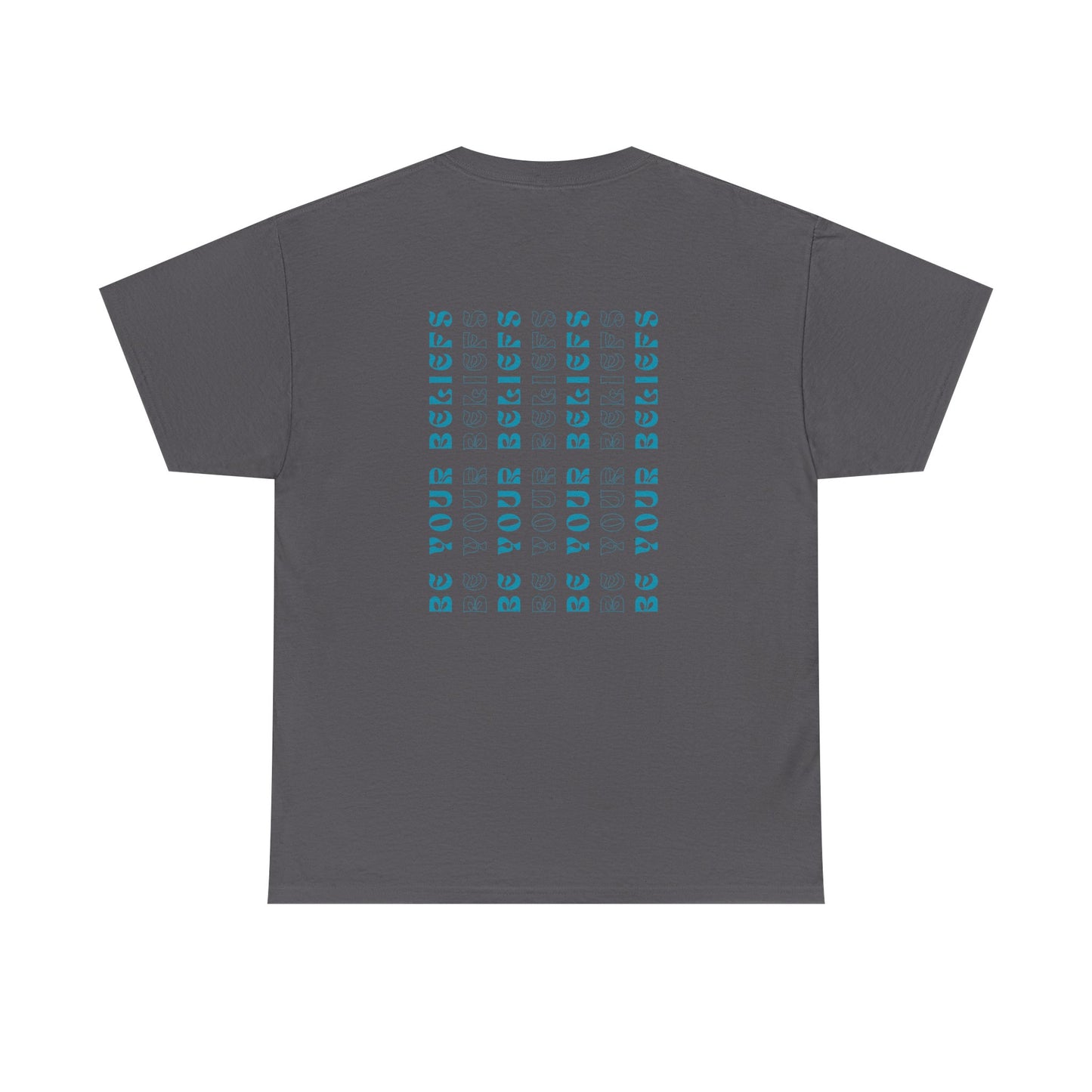Graphic Tee - Be Your Beliefs