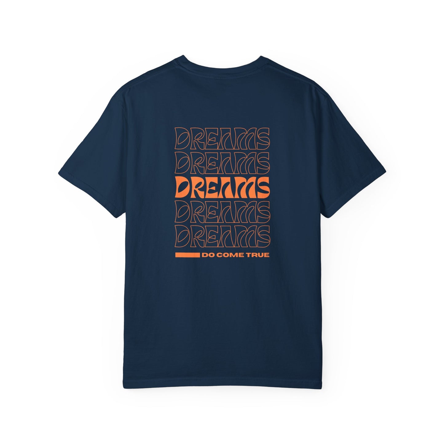 Garment-Dyed T-Shirt - Dreams Do Come True