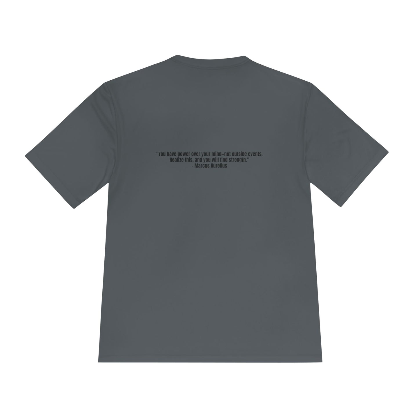 Unisex Moisture Wicking Tee – "You have power over your mind—not outside events. Realize this, and you will find strength.”