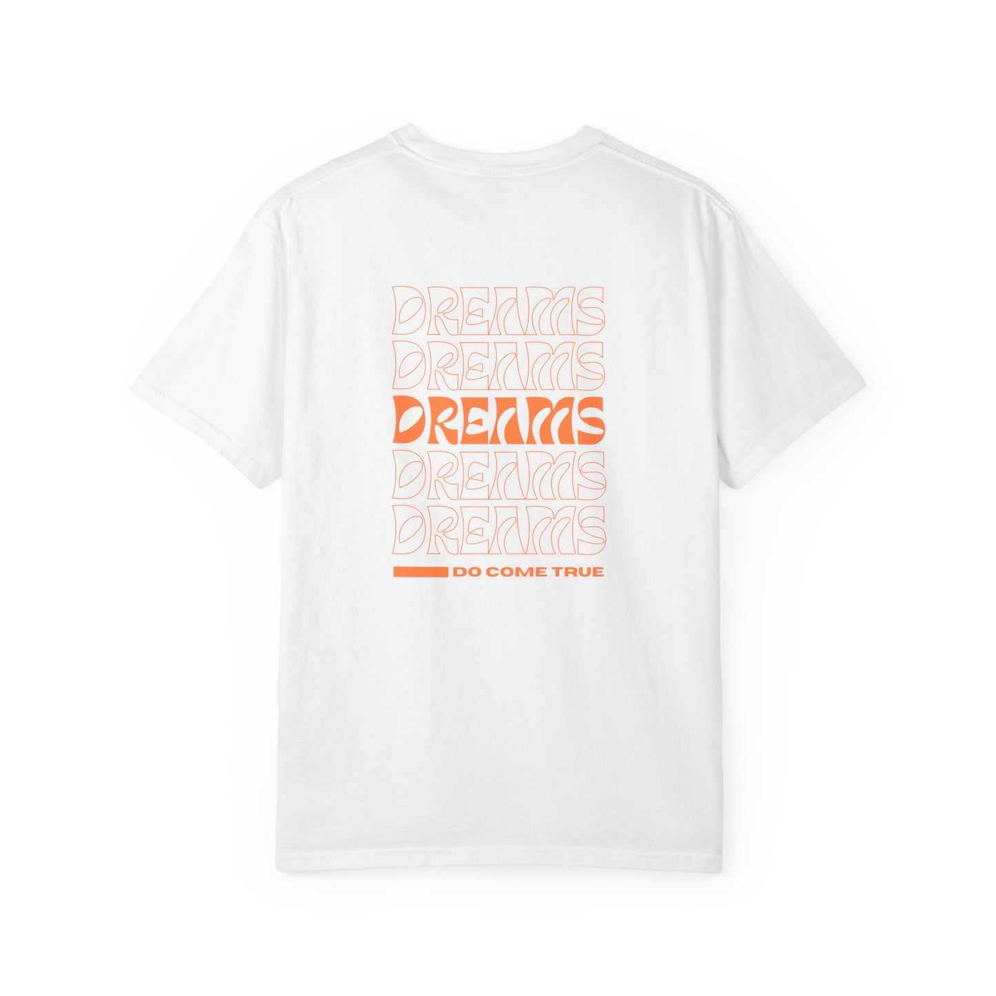 Garment-Dyed T-Shirt - Dreams Do Come True