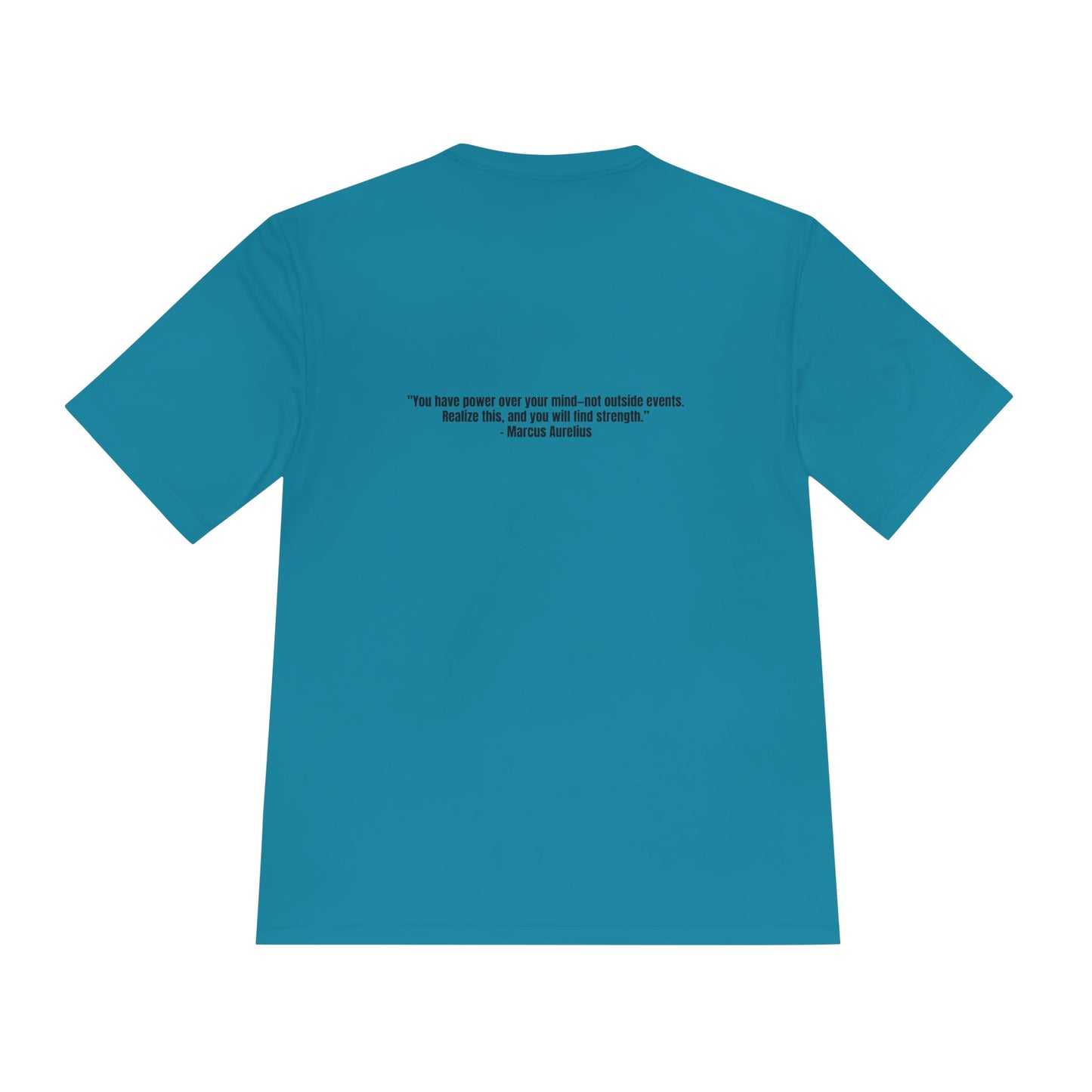 Unisex Moisture Wicking Tee – "You have power over your mind—not outside events. Realize this, and you will find strength.”