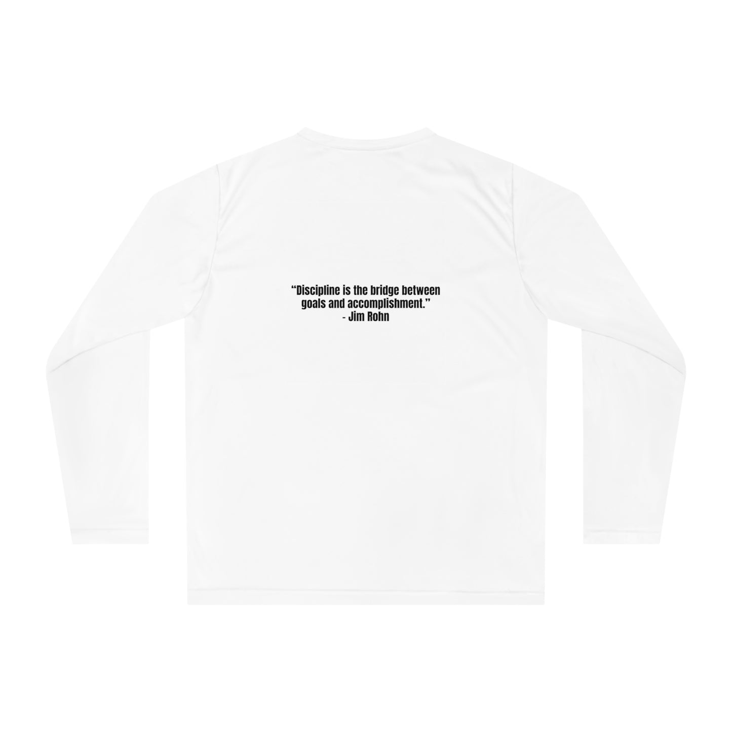 Unisex Performance Long Sleeve Shirt - “Discipline is the bridge between goals and accomplishment.”
