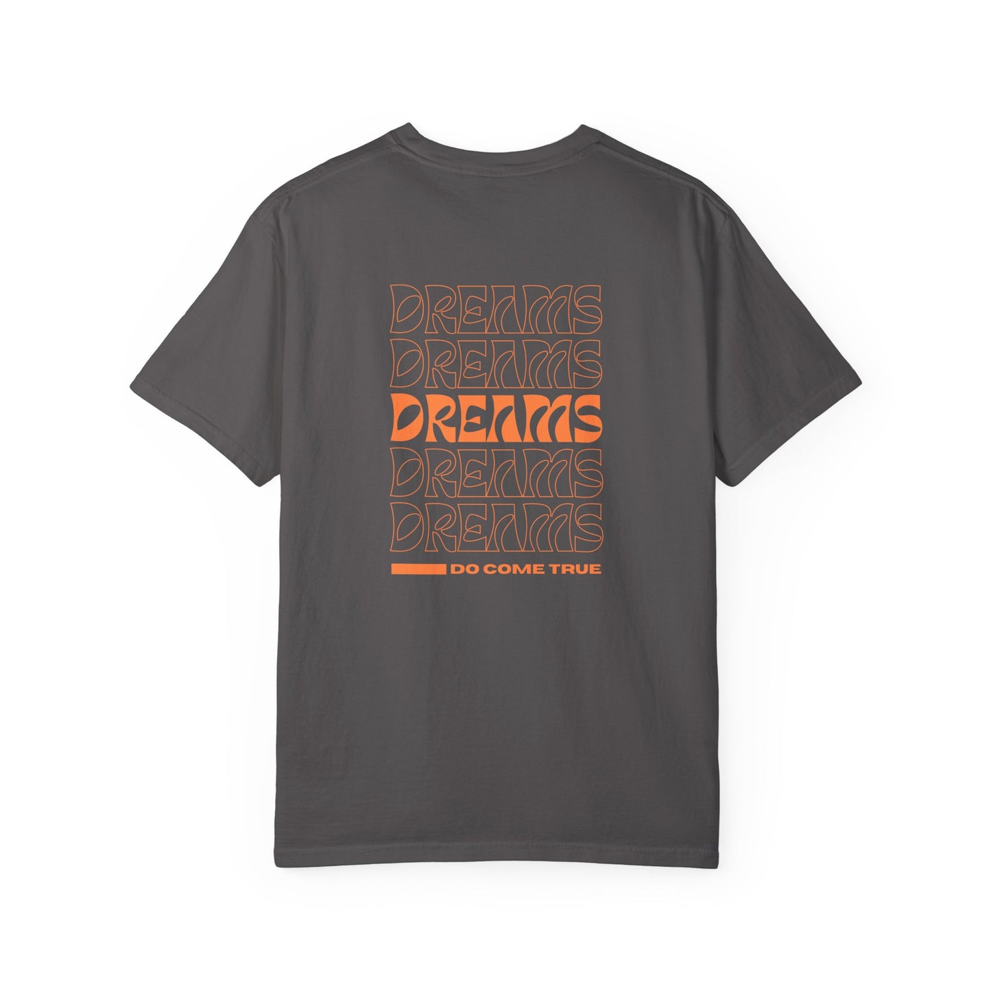 Garment-Dyed T-Shirt - Dreams Do Come True