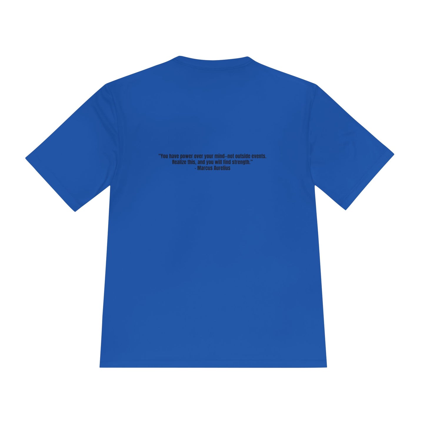 Unisex Moisture Wicking Tee – "You have power over your mind—not outside events. Realize this, and you will find strength.”