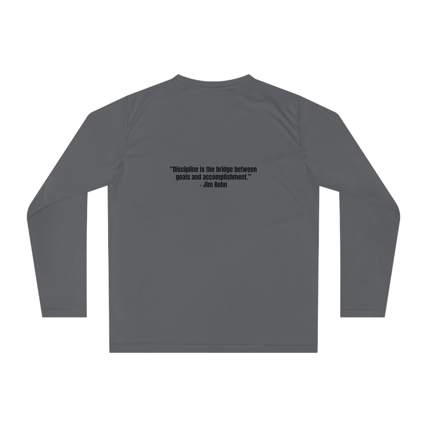 Unisex Performance Long Sleeve Shirt - “Discipline is the bridge between goals and accomplishment.”
