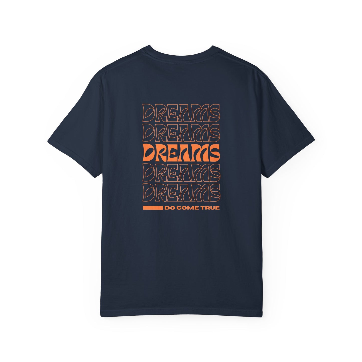 Garment-Dyed T-Shirt - Dreams Do Come True