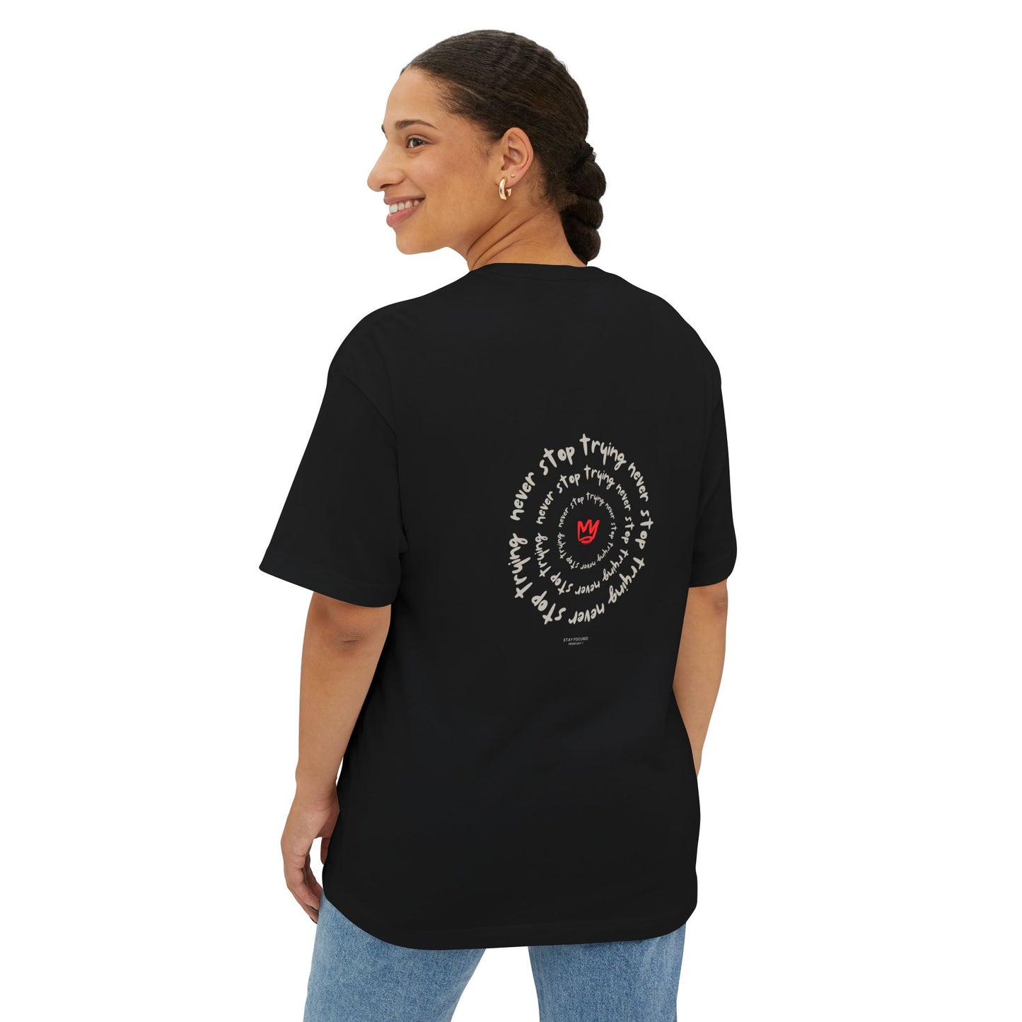 Unisex Oversized Boxy Tee - NEVER STOP TRYING