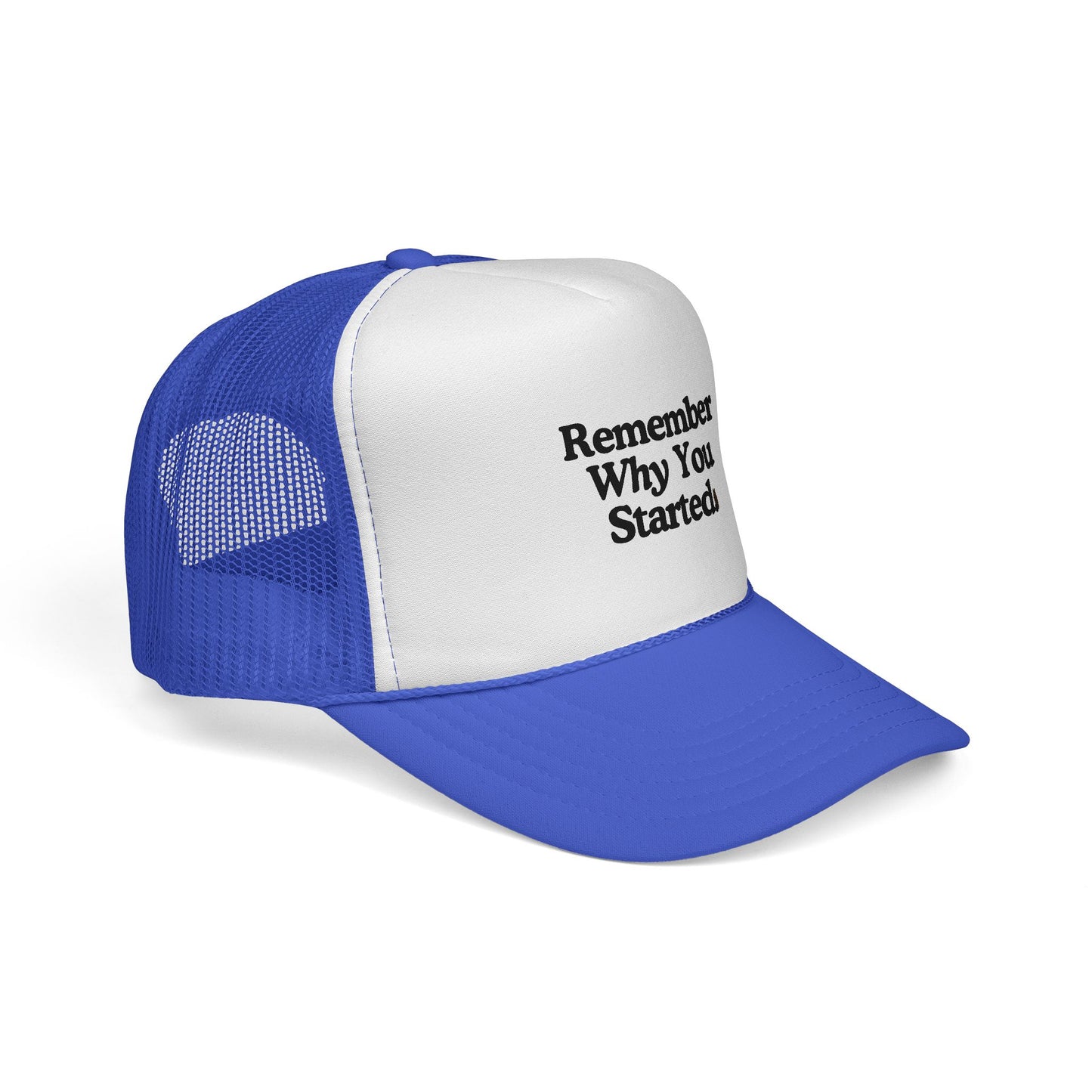 Trucker Cap - Remember Why You Started
