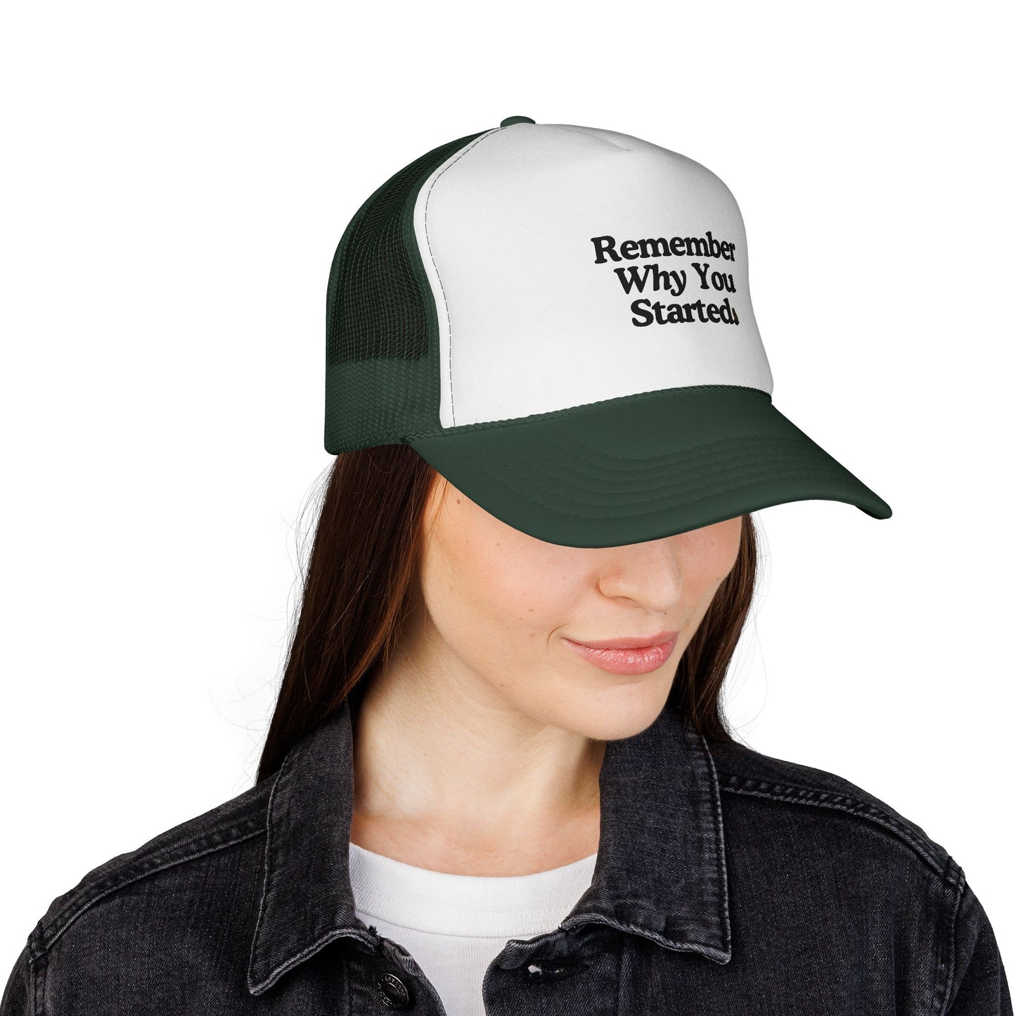 Trucker Cap - Remember Why You Started
