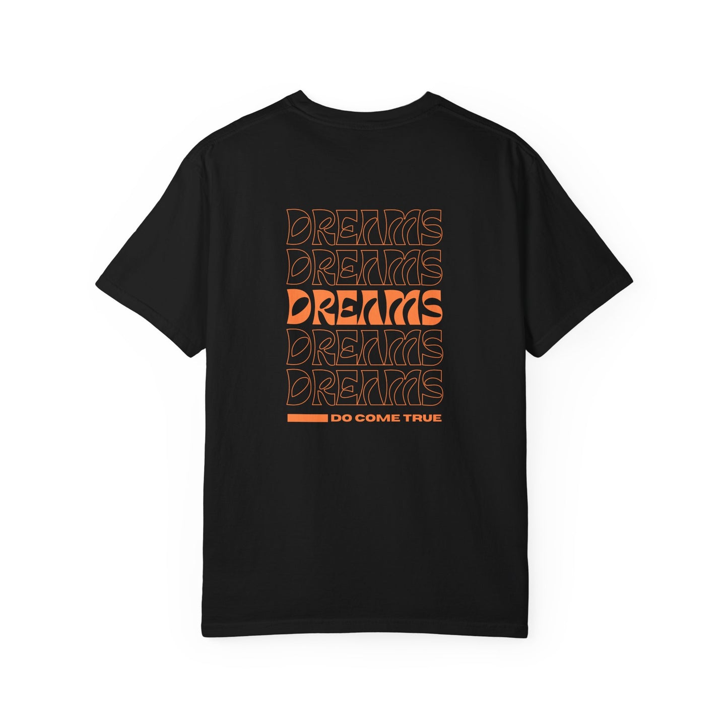 Garment-Dyed T-Shirt - Dreams Do Come True