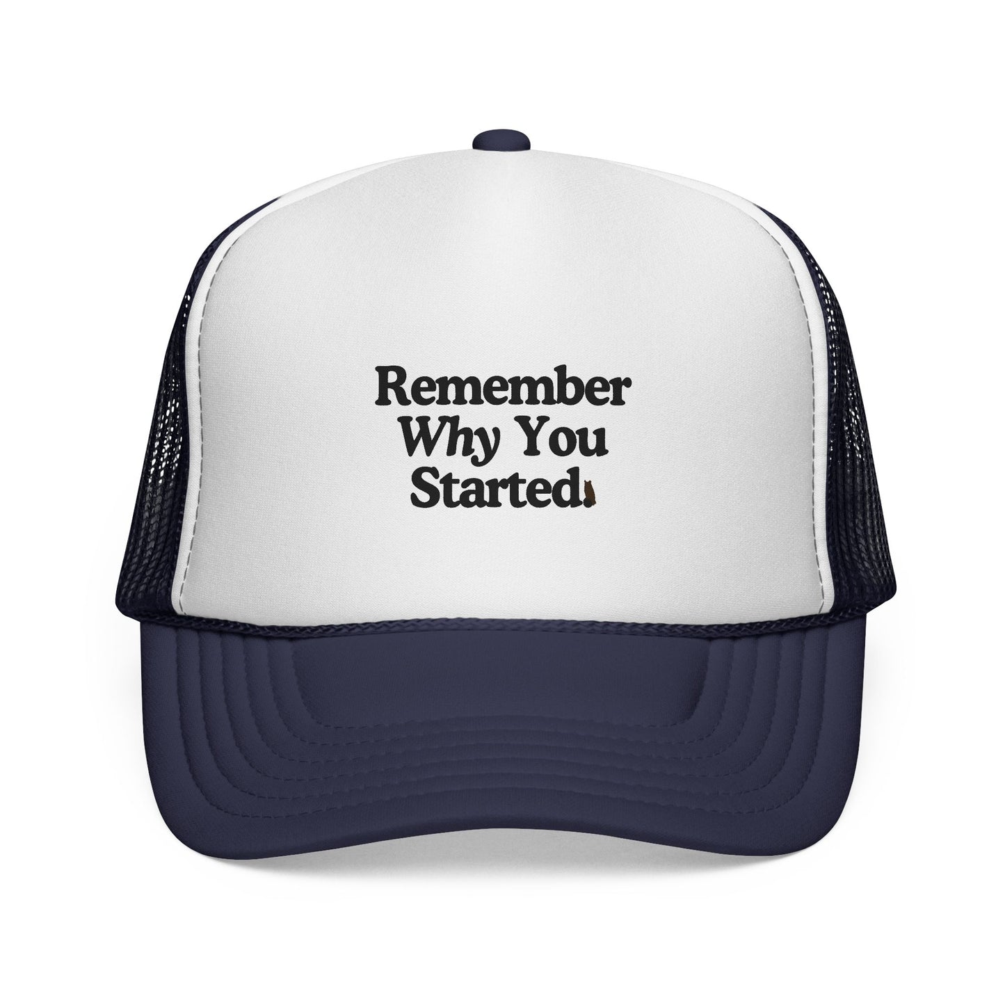 Trucker Cap - Remember Why You Started