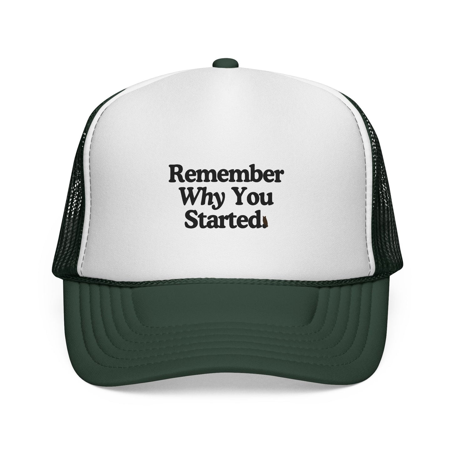 Trucker Cap - Remember Why You Started