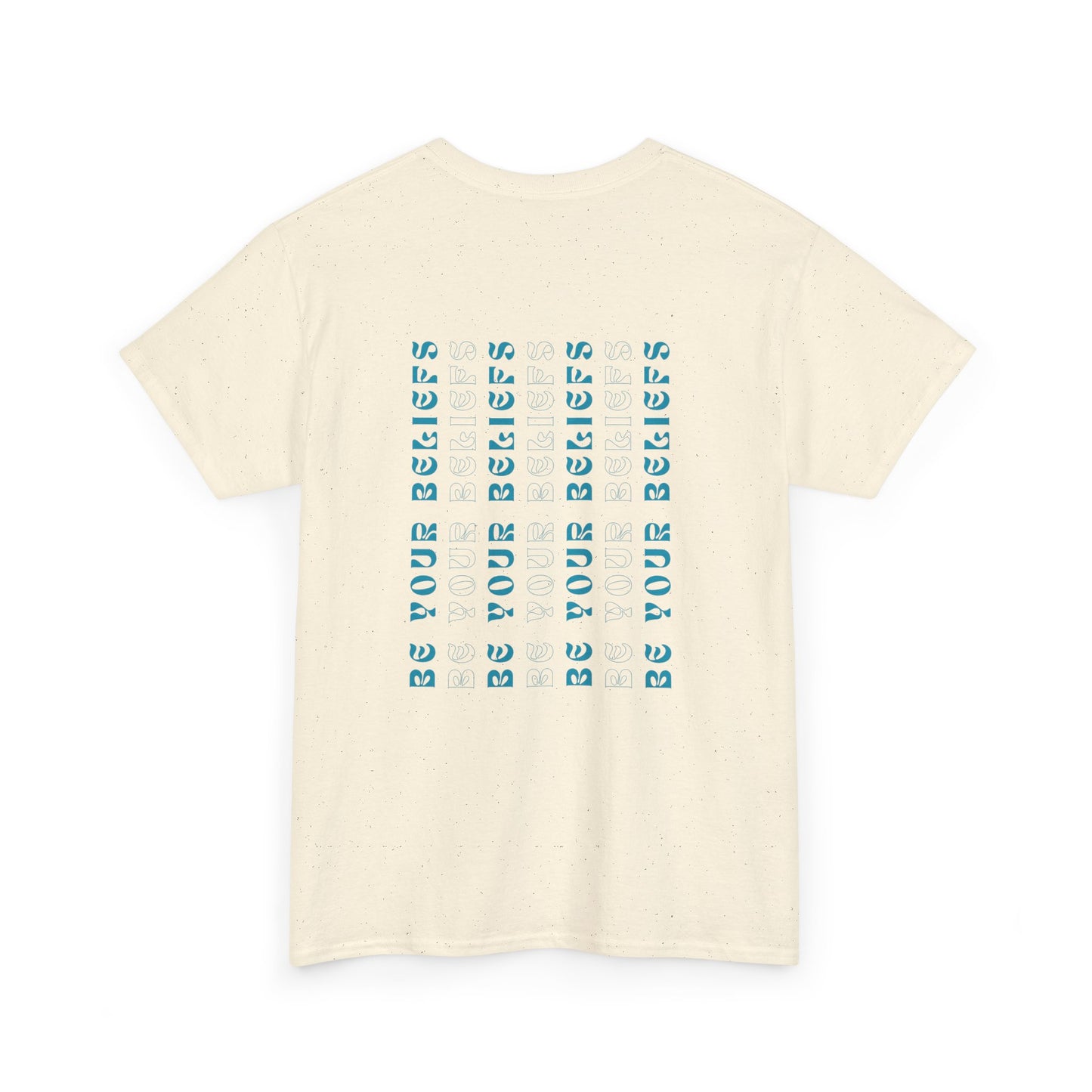 Graphic Tee - Be Your Beliefs