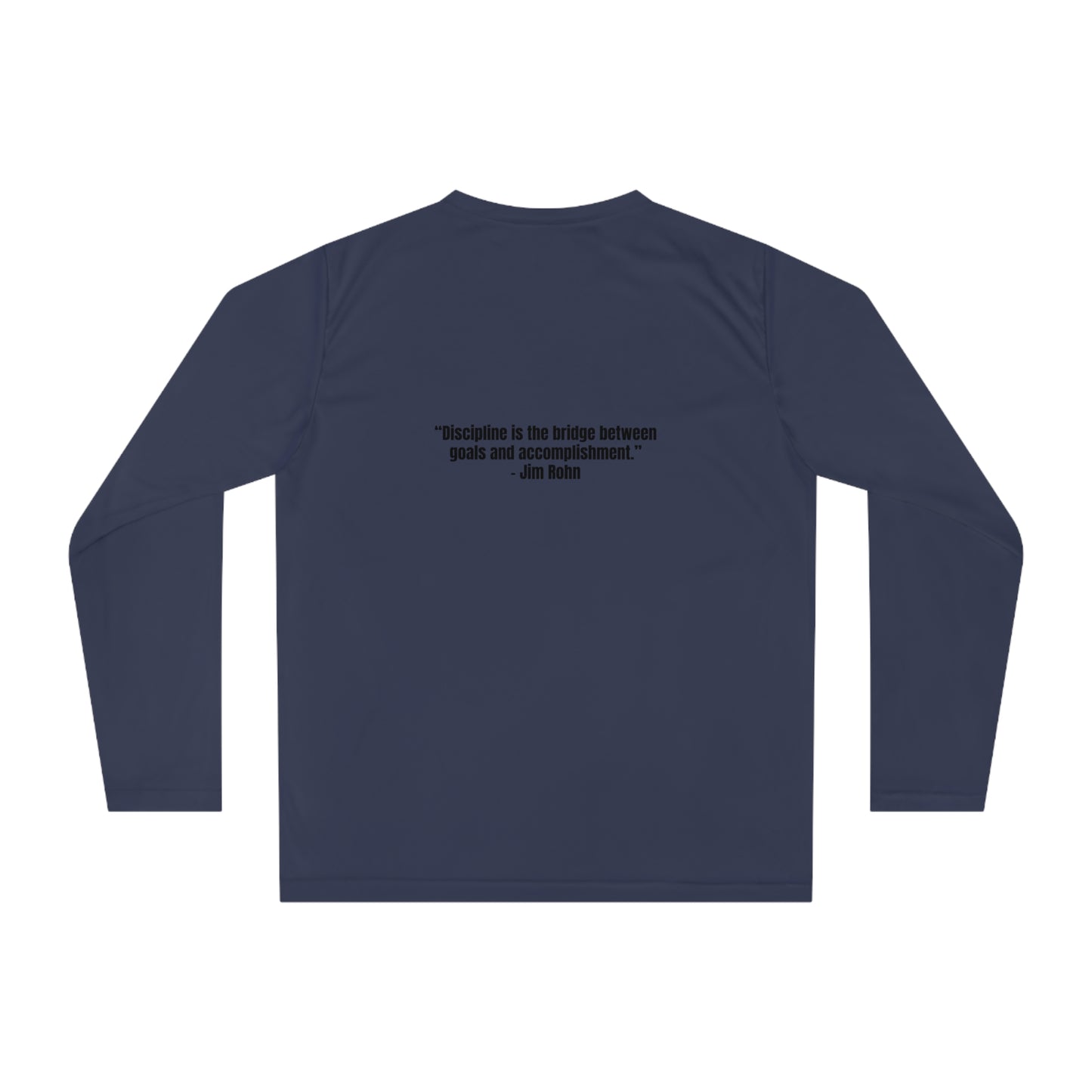 Unisex Performance Long Sleeve Shirt - “Discipline is the bridge between goals and accomplishment.”
