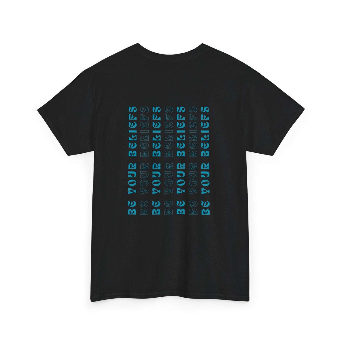 Graphic Tee - Be Your Beliefs