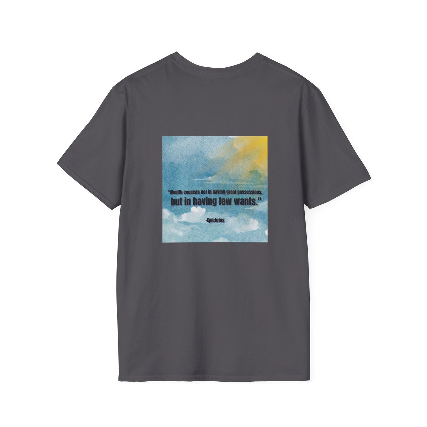 Softstyle T-Shirt - "Wealth consists not in having great possessions, but in having few wants"