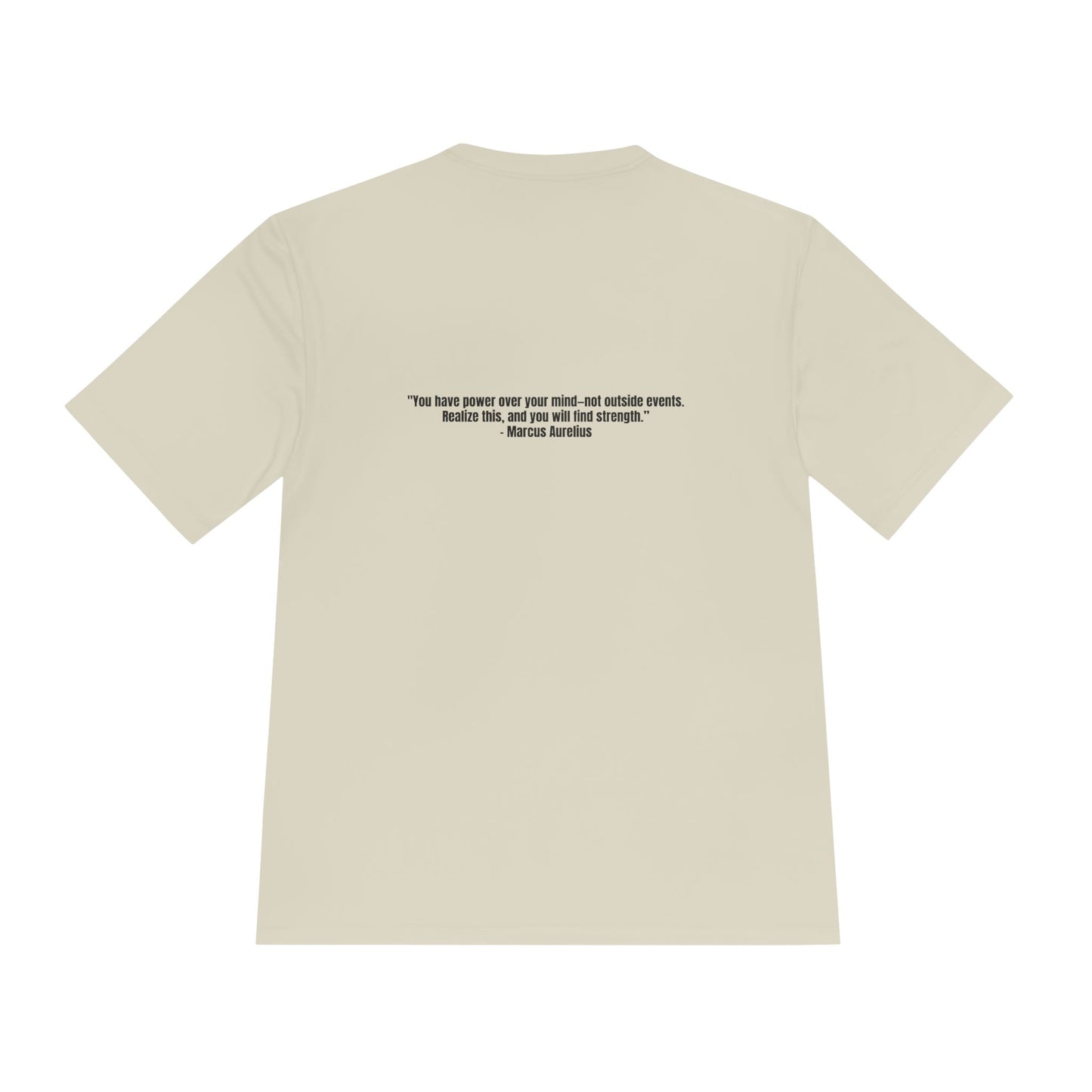 Unisex Moisture Wicking Tee – "You have power over your mind—not outside events. Realize this, and you will find strength.”