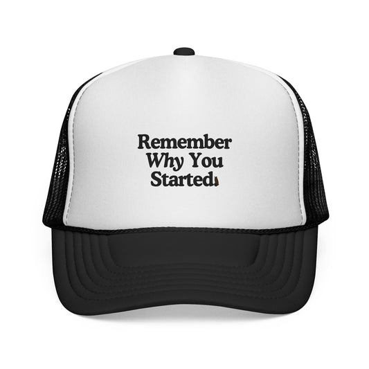 Trucker Cap - Remember Why You Started