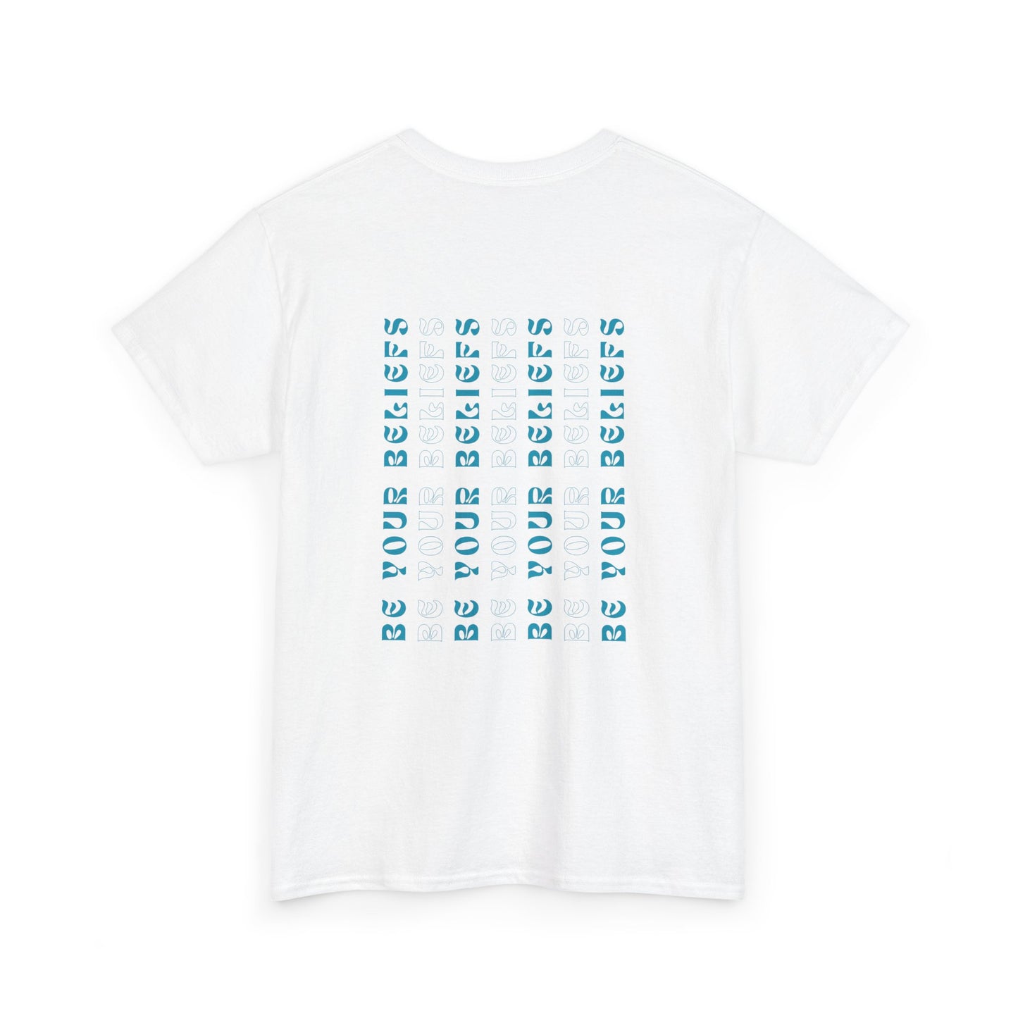Graphic Tee - Be Your Beliefs
