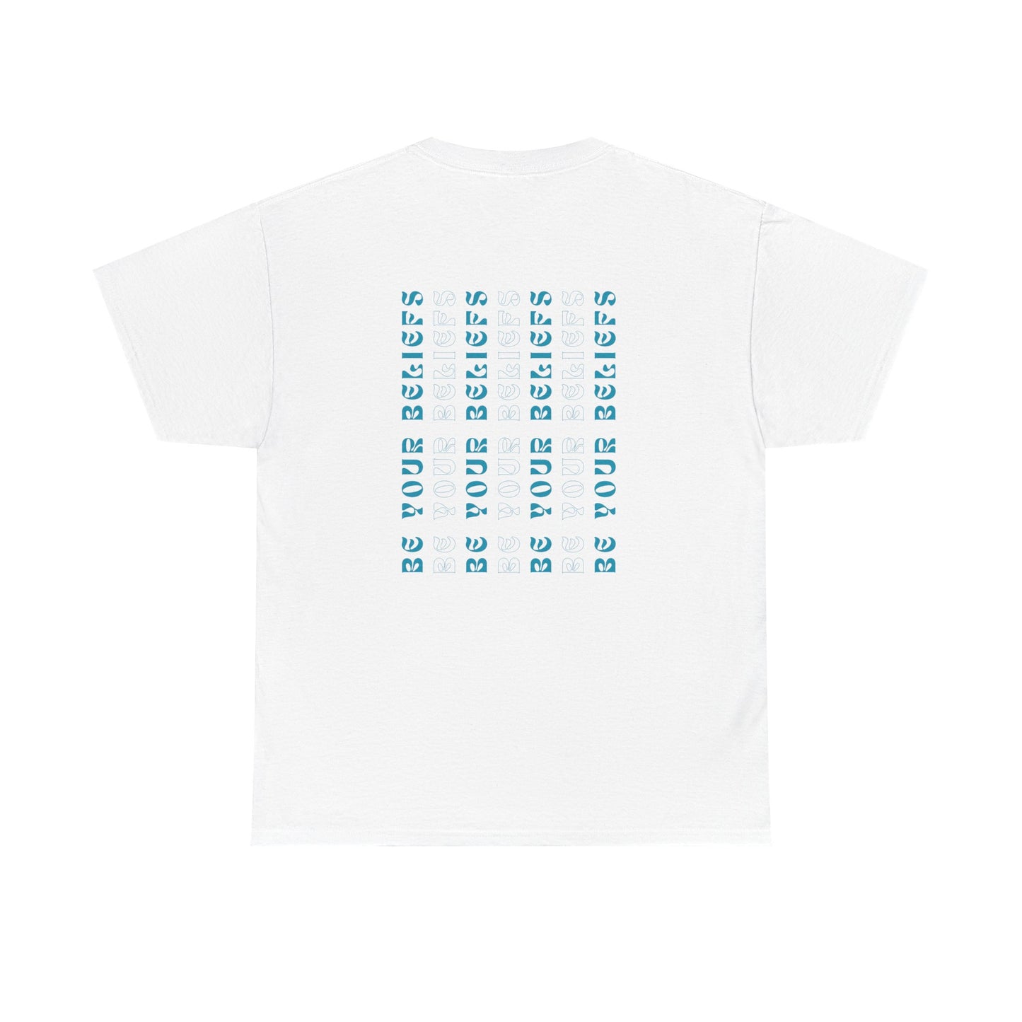 Graphic Tee - Be Your Beliefs