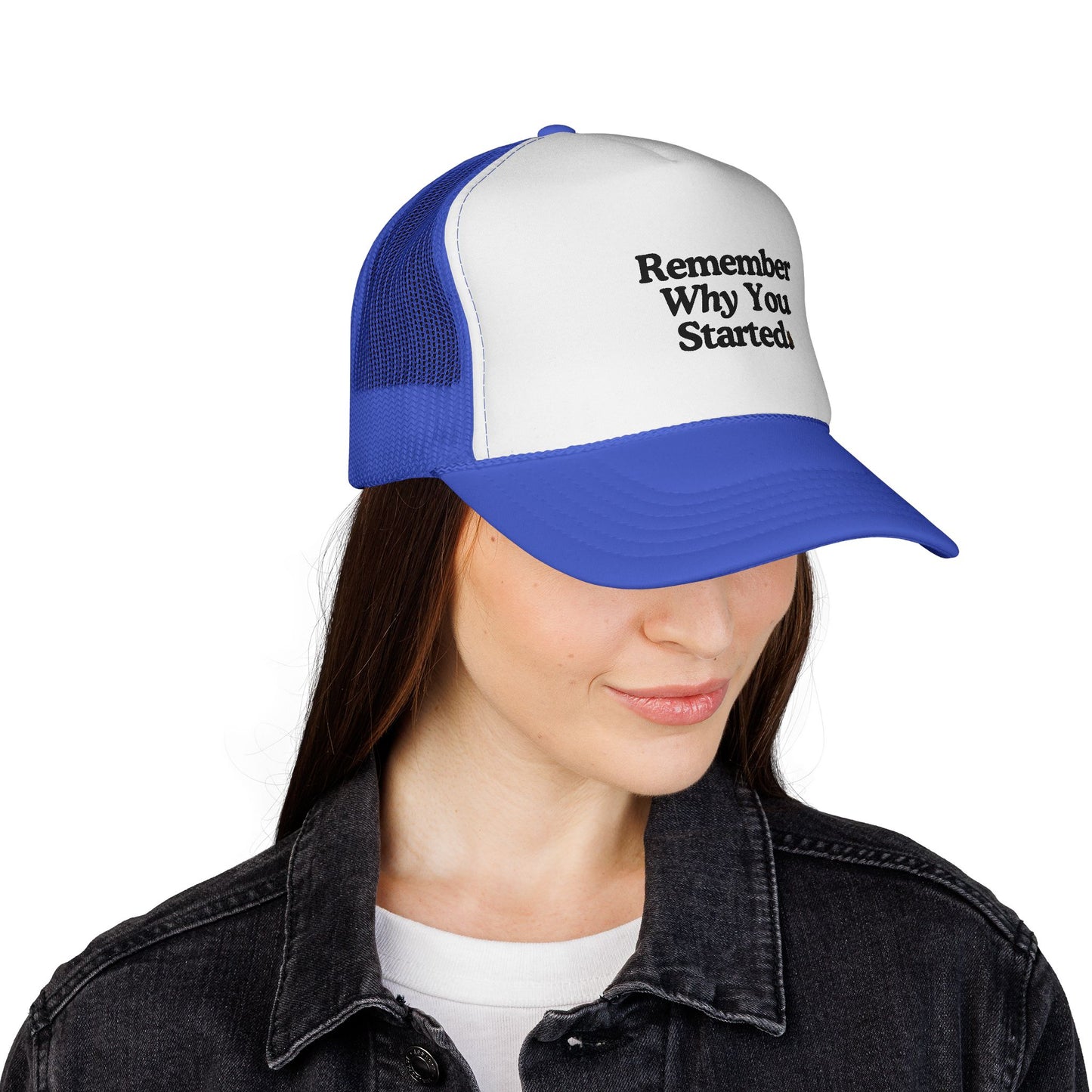 Trucker Cap - Remember Why You Started