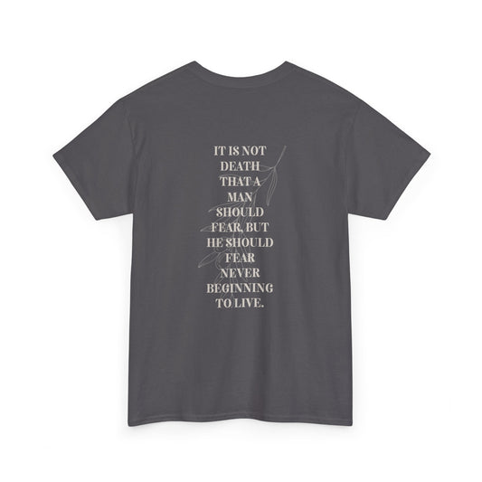 Heavy Cotton Tee - Fear Not Death - Embrace Life