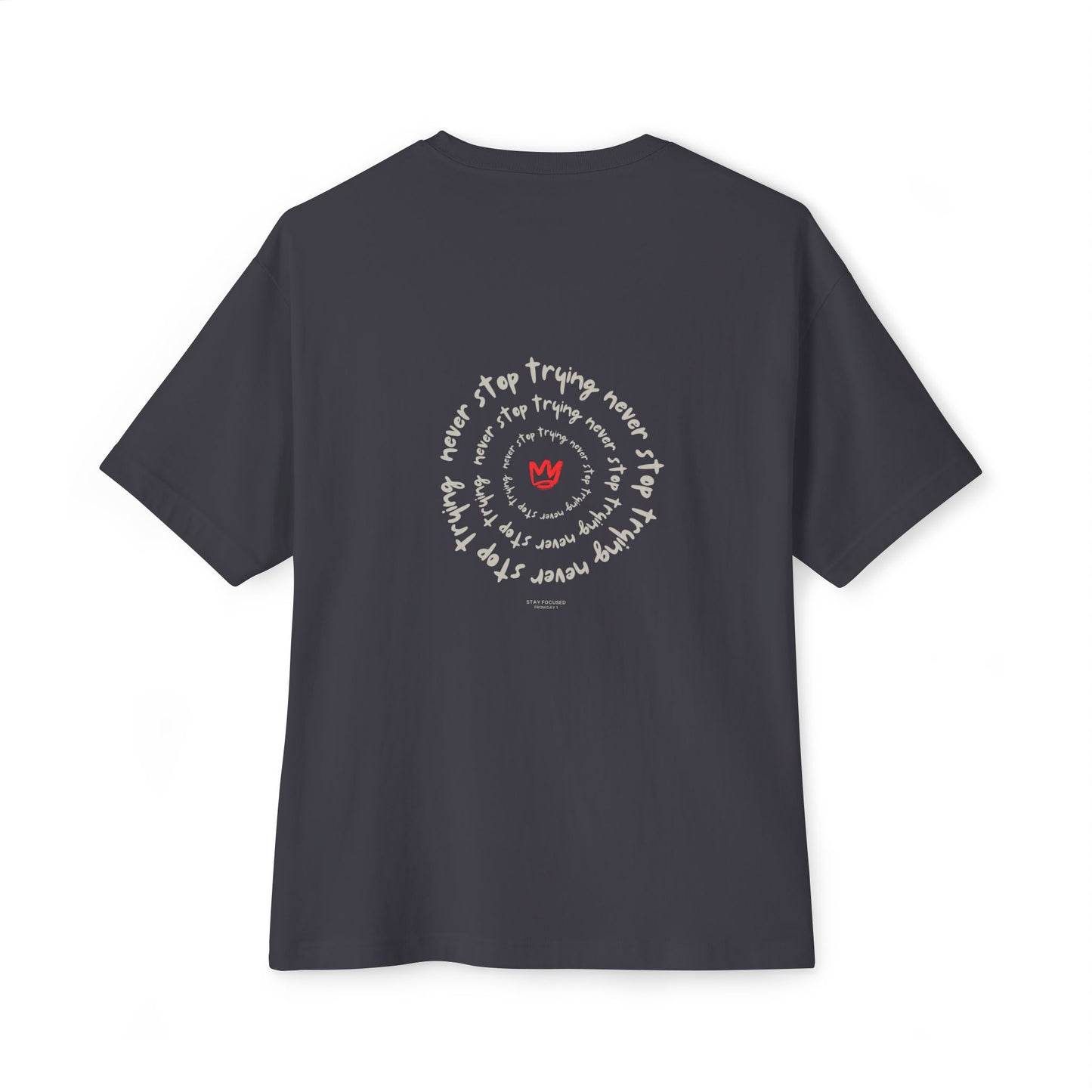 Unisex Oversized Boxy Tee - NEVER STOP TRYING